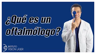 ¿Qué es un oftalmólogo?👨‍⚕👁️