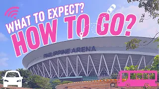 How to Get to Philippine Arena?   I   Tips on what to Wear, Bring and Expect.