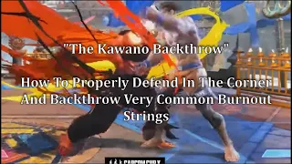 "The Kawano Backthrow" How To Properly Defend Against DI In Burnout, And Backthrow Common Strings