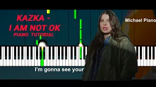 KAZKA - I AM NOT OK PianoTutorial Notes BY MICHAEL PIANO