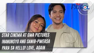 Star Cinema at GMA Pictures inanunsyo ang sanib-pwersa para sa Hello! Love, Again | TV Patrol