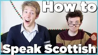 HOW TO SPEAK SCOTTISH ACCENT! | Evan Edinger & Liam Dryden