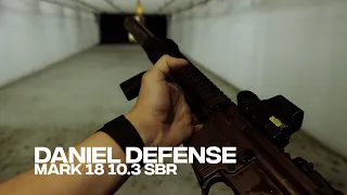 POV: Daniel Defense MK18 10.3 SBR