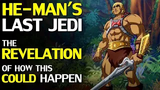 He-Man’s Last Jedi – The Revelation of how Masters of the Universe could go so horribly wrong