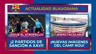 🚨 ¡VERGONZOSO! - ¡2 PARTIDOS DE SANCIÓN A XAVI! 🚨 NUEVAS IMÁGENES DEL CAMP NOU 🔵 RAPHINHA, DECO... 🔵