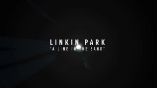 Linkin Park - A Line In The Sand (Unofficial Lyrics Video)