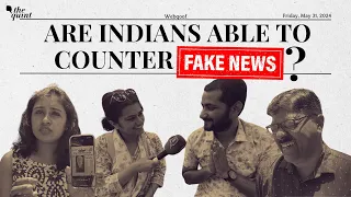 How Many Indians are Falling For Fake News and Narratives | The Quint