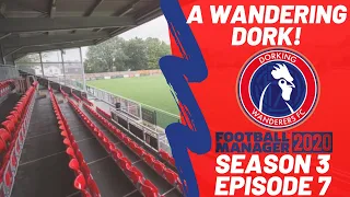 FM20 | A Wandering Dork! | S3 E7 - CHAMPIONS OR PLAYOFFS? | Football Manager 2020