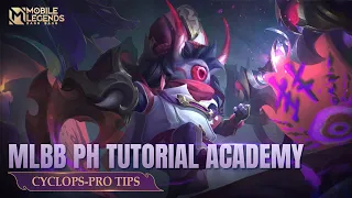 Cyclops Pro Tutorial 2023 | MLBB PH Official Academy | Episode 30