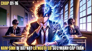 Chap 01-16- Thanh Niên Bị Bạn Học Bắt Nạt Thành Người Có Sức Mạnh Cấp Thần- Cuong89 Review