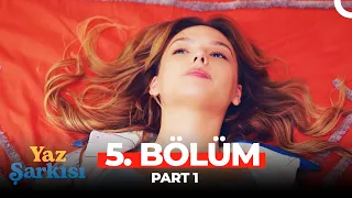 Yaz Şarkısı 5. Bölüm Part 1