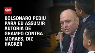 Bolsonaro pediu para eu assumir autoria de grampo contra Moraes, diz hacker | LIVE CNN