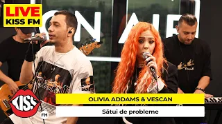OLIVIA ADDAMS x VESCAN - Sătui de probleme (LIVE @ KISS FM)