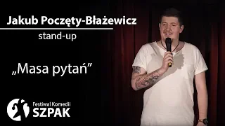 Jakub Poczęty stand-up: "Masa pytań"