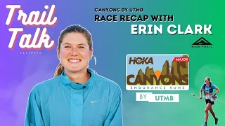 Race Recap with Erin Clark (Nike Trail) / Canyons 100k by UTMB