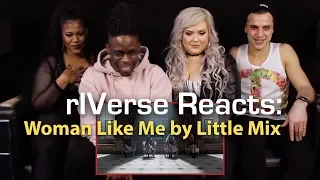 rIVerse Reacts: Woman Like Me by Little Mix (ft. Nicki Minaj) - M/V Reaction