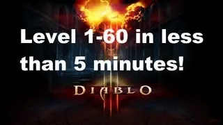 Diablo 3 Level 1-60 in less than 5 minutes!