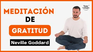 MEDITACIÓN GUIADA DE GRATITUD 🙏 NEVILLE GODDARD EN ESPAÑOL - TONY ESPIGARES 2023