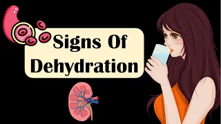 Signs Of dehydration |What Are The Common And Early Signs & Symptoms Of Dehydration?