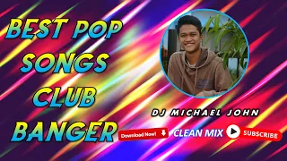 BEST POP SONGS CLUB BANGER REMIX - DJ MICHAEL JOHN MIXTAPE # 3