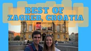 Things to see Croatia, in the City of Zagreb [Best Part of Croatia]