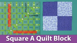 How to Square a Quilt Block - Big or Small