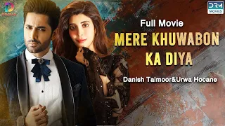 Mere Khuwabon Ka Diya | Full Film | Danish Taimoor, Urwa Hocane | A Love And Hate Story | C3G2F