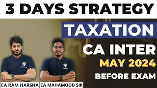 TAXATION 3 DAYS BEFORE EXAM STRATEGY | INCOME TAX EXAM STRATEGY | GST EXAM STRATEGY | MAY 2024