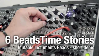 Mutable Instruments Beads Demo - 6 BeadsTime Stories  -  first 12 Minutes.