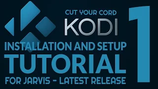 KODI INSTALLATION TUTORIAL 1 - JARVIS - BASICS