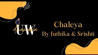 Chaleya | Juthika & Srishti Choreography