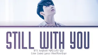 BTS Jungkook (방탄소년단 정국) - 'Still With You' Color Coded Lyrics