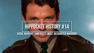 HIPPOCKET HISTORY #14 - AUDIE MURPHY | AMERICA'S MOST DECORATED WARRIOR