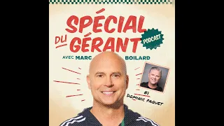 Le spécial du gérant #1 avec Dominic Paquet et Marc Boilard