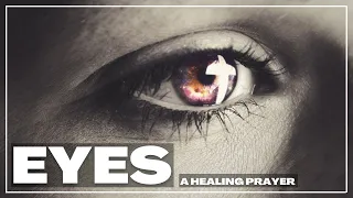 Healing Prayer For Your EYES | Prayer For Eyesight