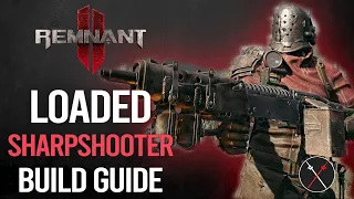 Remnant 2 Build – Gunslinger & Hunter (Loaded Sharpshooter)