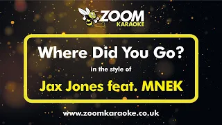 Jax Jones feat MNEK - Where Did You Go - Karaoke Version from Zoom Karaoke