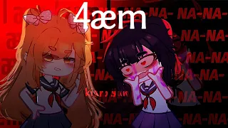 nanana x 4æm meme [ Gacha club life ] ⋆ 𝐾𝑖𝑎𝑟𝑜 𝑦𝑢𝑛 YANDER