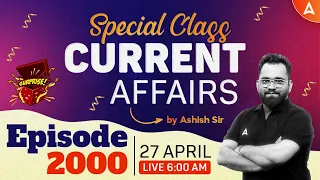 27 April 2024 Current Affairs 2000th Episode | Current Affairs Special Class By Ashish Gautam