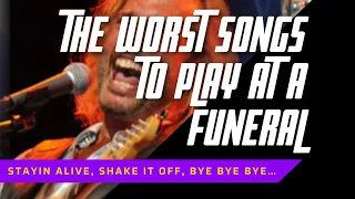 The Worst Songs To Play At A Funeral