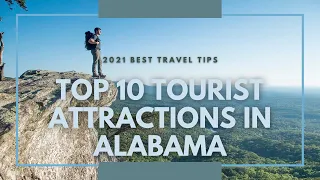 Top 10 Tourist Attractions in Alabama - 2021 BEST Travel Tips