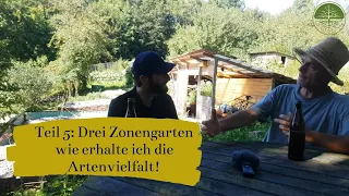 Drei Zonengarten wie erhalte ich die Artenvielfalt | Lebensraum und Vernetzung | Interview Teil 5