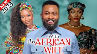 WITH AN AFRICAN WIFE (2023 Movie) - Frederick Leonard, Adaeze, Chineny New Latest Nigeria Movie