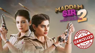 Maddam Sir Season 2 : Shooting Cancelled | Gulki Joshi Confirmed This | Latest Update | Rani Talks