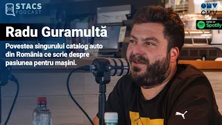 Radu Guramulta - Povestea singurului catalog auto din Romania | STACS PODCAST
