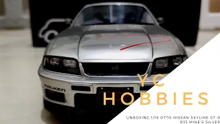 Unboxing 1/18 OTTO Models Nissan Skyline GTR R33 MINE's Silver