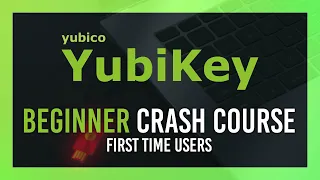 YubiKey Beginner Crash Course | First-Time Guide | Easy Steps