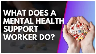 What Does A Mental Health Support Worker Do?
