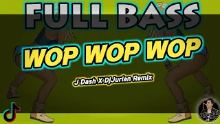 WOP (Full Bass Remix) [DjJurlan Remix]