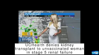 UCHealth denies kidney transplant to unvaccinated woman in stage 5 renal failure